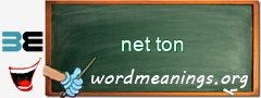 WordMeaning blackboard for net ton